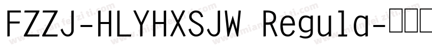 FZZJ-HLYHXSJW Regula字体转换